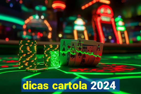 dicas cartola 2024